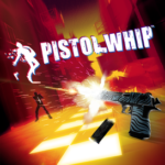 Pistol Whip’s